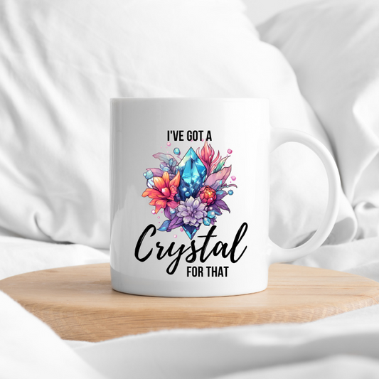 Mystical Crystal Ceramic Coffee Mug: "I Have a Crystal for That"