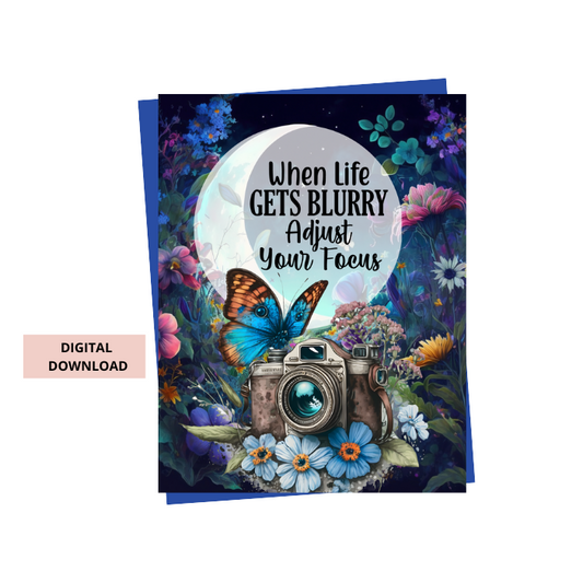 Moonlit Floral Forest 5x7 Digital Card - When Life Gets Blurry, Adjust Your Focus - Instant Download